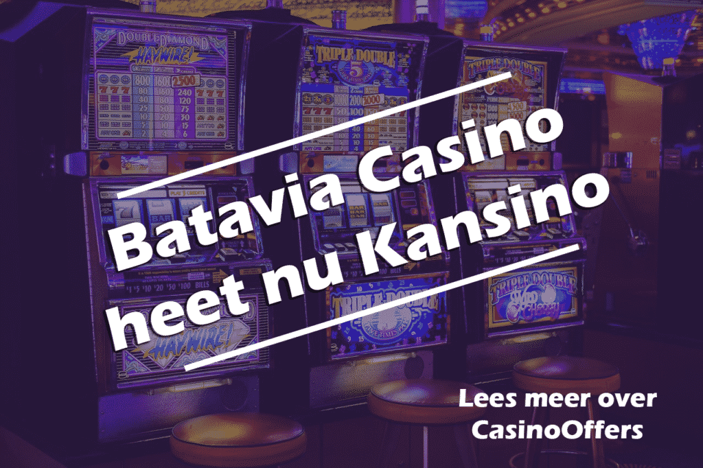 Batavia Casino heet nu Kansino