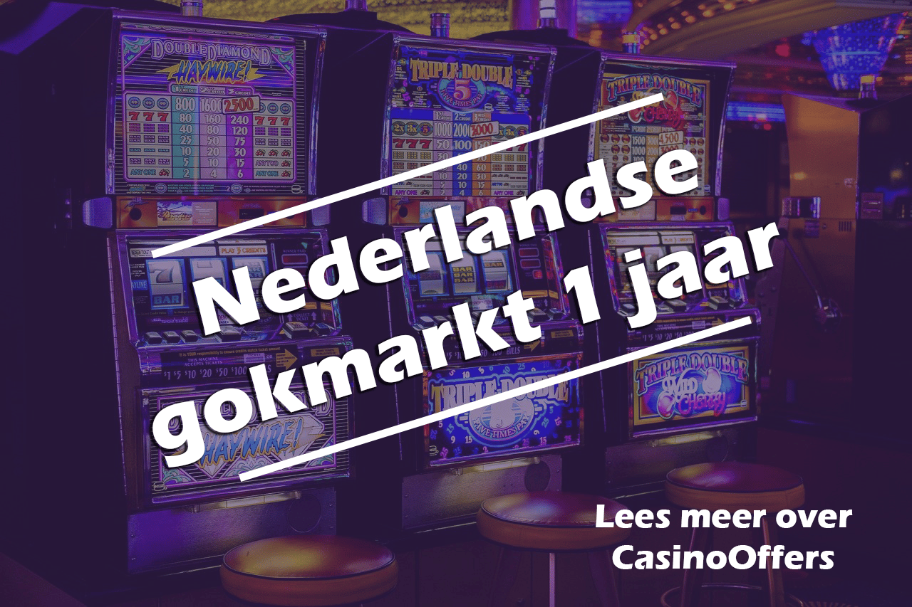 De Nederlandse gokmarkt is 1 jaar open