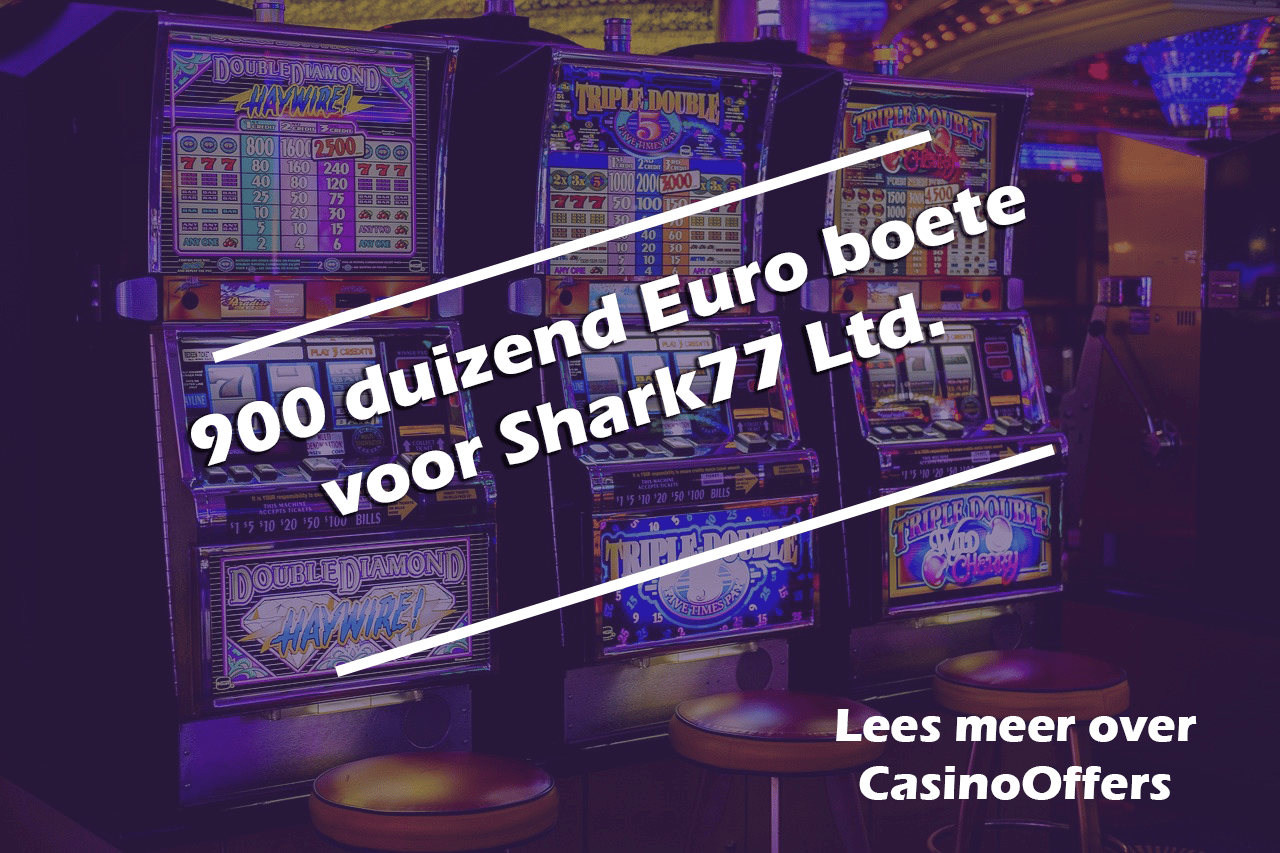 900 duizend Euro boete voor Shark77 Ltd.