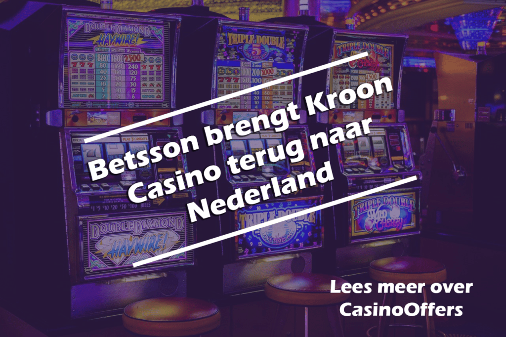 Betsson brengt Kroon Casino terug naar Nederland